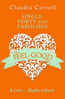 Single, Forty and Fabulous! - A Love…Maybe Valentine eShort
