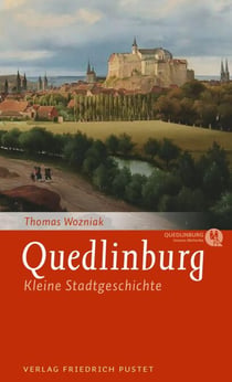 Quedlinburg - Kleine Stadtgeschichte