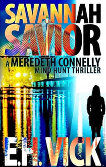 Savannah Savior - Meredeth Connelly Mind Hunt Thrillers, #0.5
