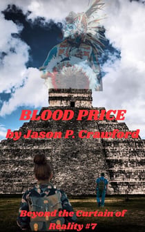 Blood Price - Beyond the Curtain of Reality, #7