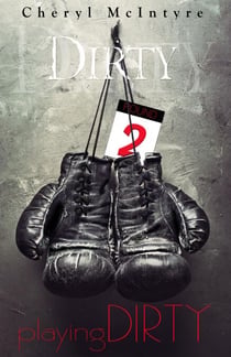 Playing Dirty - Dirty, #2