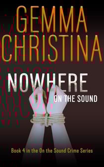 Nowhere on the Sound: Book 4 in the On the Sound Crime Series - On the Sound