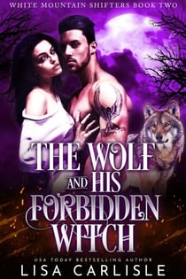 The Wolf and His Forbidden Witch - White Mountain Shifters, #2