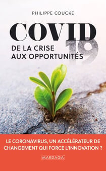 Covid 19 - De la crise aux opportunités