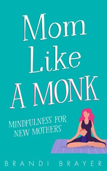 Mom Like A Monk