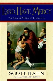 Lord, Have Mercy - The Healing Power of Confession