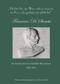 Francesco De Sanctis - Ein Briefwechsel mit Mathilde Wesendonck. 1858-1861