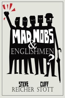 Mad Mobs and Englishmen? - Myths and realities of the 2011 riots