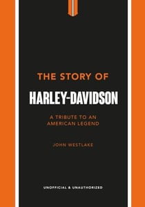 The Story of Harley-Davidson - A Tribute to an American Icon