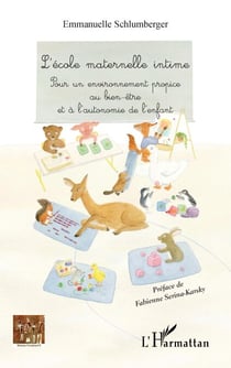 L'école maternelle intime - Pour un environnement propice au bien-être et à l'autonomie de l'enfant