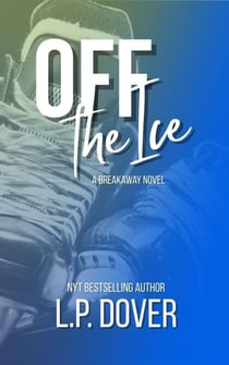 Off the Ice - A Breakaway Novel, #4