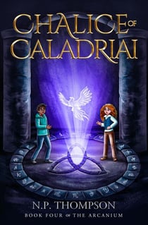 Chalice of Caladriai - The Arcanium, #4