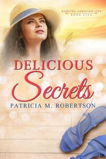 Delicious Secrets - Dancing through Life, #5