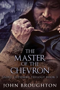 The Master Of The Chevron - Saint Cuthbert Trilogy, #3