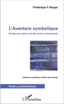 L'Aventure symbolique - Clinique du sujet et du lien social contemporain