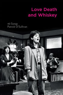 Love Death and Whiskey - 40 Songs