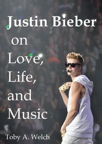 Justin Bieber on Love, Life, and Music