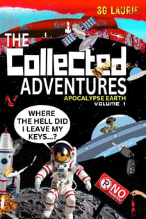 The Collected Adventures - Books 2 - 4 - Apocalypse Earth, #1