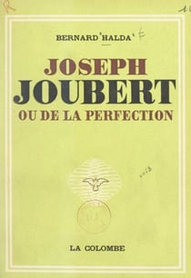 Joseph Joubert - Ou de la perfection