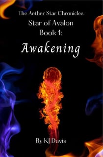 Star of Avalon Book 1: Awakening - Aether Star Chronicles, #1