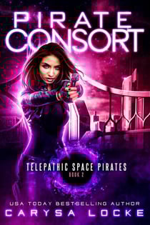 Pirate Consort - Telepathic Space Pirates, #2