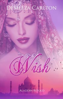 Wish: Aladdin Retold - Romance a Medieval Fairytale series, #11