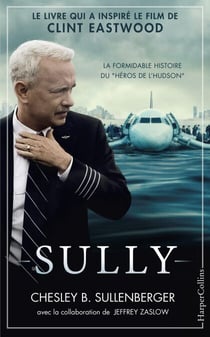 Sully - Le livre qui a inspiré le film de Clint Eastwood
