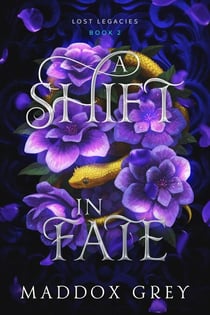 A Shift in Fate - Lost Legacies, #2