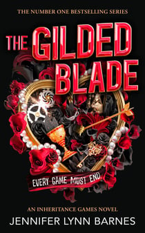 The Gilded Blade - THE EXPLOSIVE FINALE TO THE BESTSELLING SERIES
