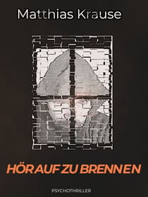 Hör auf zu brennen - Überarbeitete und erweiterte Neuauflage