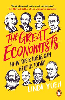 The Great Economists - How Their Ideas Can Help Us Today