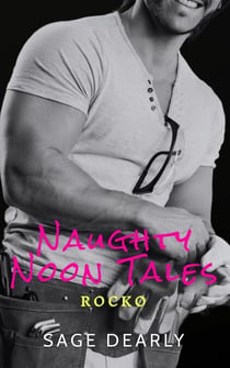 Naughty Noon Tales: Rocko - Naughty Noon Tales, #2