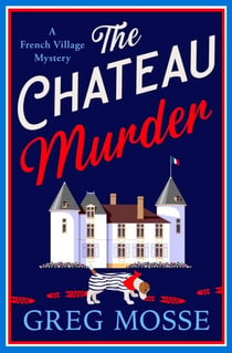 The Chateau Murder - A charming murder mystery and utterly gripping cozy crime novel for 2026