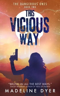 This Vicious Way: The Dangerous Ones - Untamed Series, #6