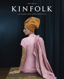 The Art of Kinfolk - An Iconic Lens on Life and Style