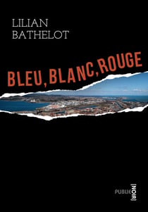 Bleu Blanc Rouge - un braquage qui tourne mal, le cimetière marin de Sète, la révolte des vignerons des Corbières...