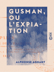 Gusman, ou L'Expiation - Poème en quatre chants