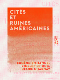 Cités et ruines américaines - Mitla, Palenqué, Izamal, Chichen-Itza, Uxmal