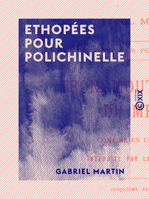 Ethopées pour Polichinelle - Comédie en un acte, interdite par la censure