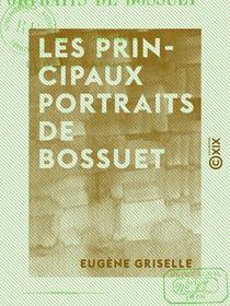 Les Principaux portraits de Bossuet - Essai d'iconographie