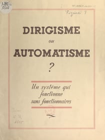 Dirigisme ou automatisme ? - Un système qui fonctionne sans fonctionnaires