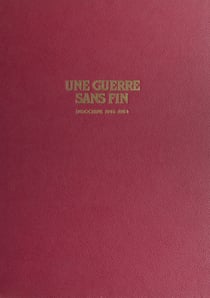 Une guerre sans fin : Indochine, 1945-1954