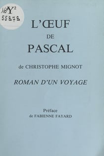 L'Œuf de Pascal : Roman d'un voyage