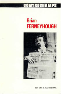 Brian Ferneyhough - Revue Contrechamps n°8