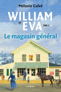 William et Eva - tome 2 - Le magasin général