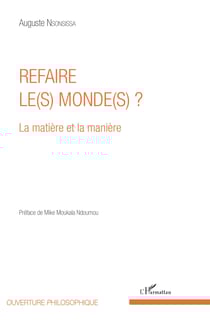 Refaire le(s) monde(s) ? - La matière et la manière