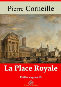 La Place Royale – suivi d'annexes - Nouvelle édition 2019