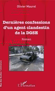 Dernières confessions d'un agent clandestin de la DGSE - Roman