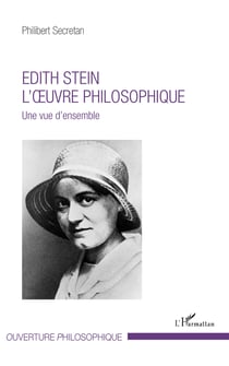 Edith Stein. L'oeuvre philosophique - Une vue d'ensemble