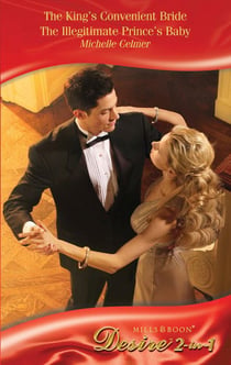 The King's Convenient Bride / The Illegitimate Prince's Baby - The King's Convenient Bride (Royal Seductions) / The Illegitimate Prince's Baby (Royal Seductions)